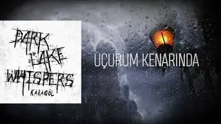 Dark Lake Whispers - &Ouml;m&uuml;r Dediğin