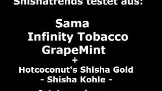 Shisha Tabak Test: Sama Infinity Tobacco - Grape Mint - Hotcoconut - Shisha Kohle - Check this out!
