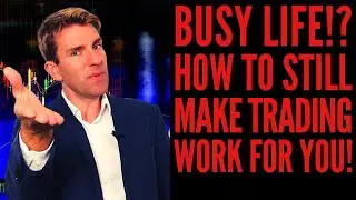 How to Trade Part-Time When You Have a Full-Time Job! 👍