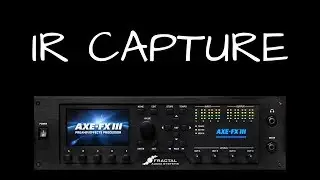 Axe-Fx III IR Capture Tutorial - with FREE IR's