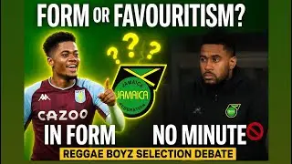  &ldquo;How Are Jamaica&rsquo;s Players Really Being Selected? | Reggae Boyz Squad Breakdown&rdquo;