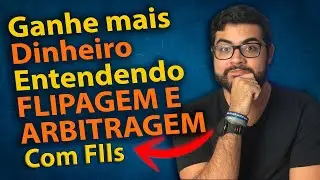 Ganhe mais DINHEIRO entendendo Flipagem e Arbitragem nos FUNDOS IMOBILIARIOS | MXRF11