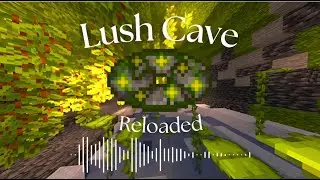 Lush Cave Reloaded: A Fanmade Minecraft Music Disc