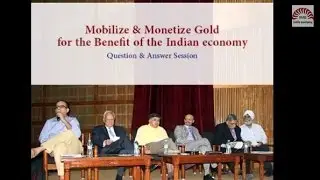 Question and Answer Session: Mobilize and monetize gold for the benefit of the Indian economy