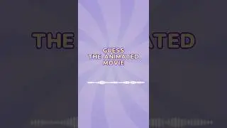 Guess the Animated Movie