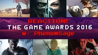 The Game Awards 2016 Reaction w/ PhenomSage!