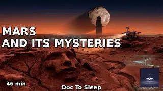 Mars - The Red Planet: From War Gods to the Phobos Monolith | Sleep Documentary 46 Min
