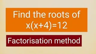 How to find roots of x(x+4)=12#factorisation#quadratic equations @Mareedulakshmi