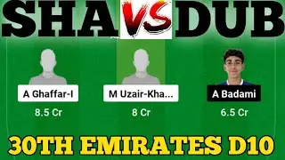 SHA vs DUB || SHA vs DUB Prediction || SHA VS DUB 30TH EMIRATES D10 MATCH