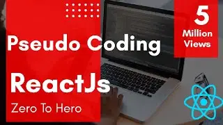 Pseudo Coding | React Js Tutorials For Beginners | Premium React JS Course.