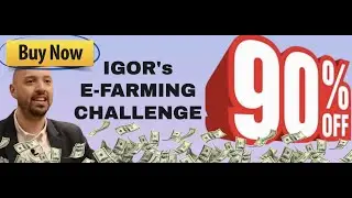 Igor Kheifets E-Farming Challenge (98% EFarming Discount Link)