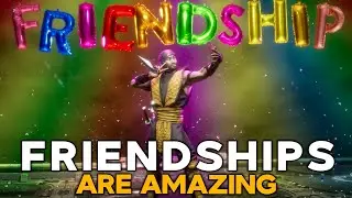 FRIENDSHIPS Are Amazing | MK Mobile | Scorpion Friendship