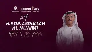Dubai Talks -  H.E Dr. Abdullah AlNuaimi - March, 2024 - Ep1