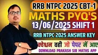 RRB NTPC CBT 1 Graduate Level 2025 | 13 June Shift 1 Maths Solution by Prakash Sir 🔥