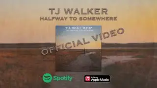 Halfway to Somewhere - TJ Walker Official Video