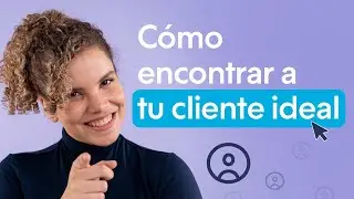 👨Buyer persona: paso a paso para crear el tuyo y aplicarlo en tus estrategias🚀