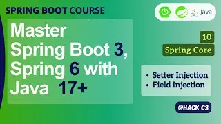 10- Setter and Field Injection | Master Spring Boot 3, Spring Framework 6 & Java 17 | HackCS