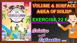 Volume and Surface are of Solids | Exercise 22E | Class 8 Math Chapter 22 | All Answers | 2025-26