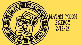 Mayan Moon Energy 2_12_24