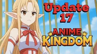 Tudo do UPDATE 17 no Anime Kingdom! Novas Passivas, Dungeon e DROP 2X!