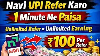 Navi UPI Se Paisa Kaise Kamaye Refer karke 🔥 | Refer & Earn Full Trick | NAVI UPI APP