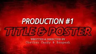 Bloody Title & Poster | Production no1 |Kannada short film | Chethan Candy & Roopesh .