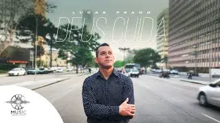 Deus Cuida - Lucas Prado (Clipe Oficial W.Music)