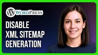 Как отключить генерацию XML-карты сайта в WordPress