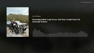 Protecting Public Land Access with Tony Crooke from The Outerside Podcast