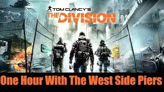 1 Hour With The West Side Piers. The Division Update 1.8