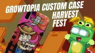 Customizing Phone Case |  Harvest Fest Growtopia