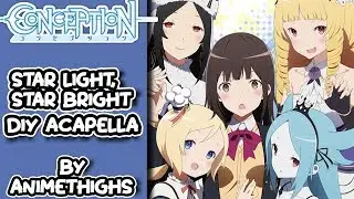 【Conception】Opening「Star light, Star bright」(DIY Acapella)