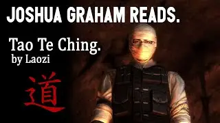 Joshua Graham Reads The Tao Te Ching