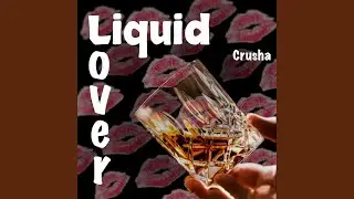 Liquid Lover