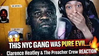 THIS NYC GANG WAS PURE EVIL&hellip; Clarence Heatley & The Preacher Crew REACTION 😱🔥