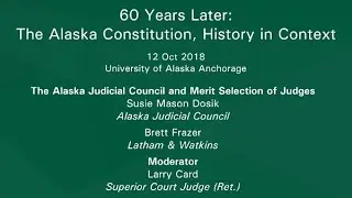 3. The Alaska Judicial Council and Merit Selection of Judges (60 Years Later)