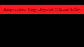 Strange Dreams - Young Korgy Feat. Chiia and McClain