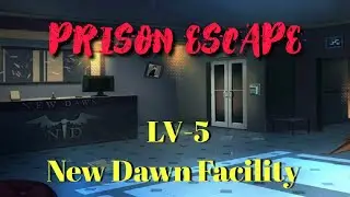 Prison Escape Puzzle Adventure New Dawn Facility | Prison Escape level 5