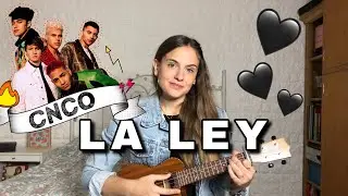 La Ley - CNCO | Mica Amatti Ukelele Cover