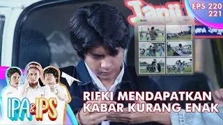 Rifki Mendapat Kabar Kurang Enak Tentang Anak IPS - IPA & IPS