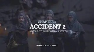 Kaifeng- The Main Story Chapter 2 - Forsaken Quarter - Accident 2