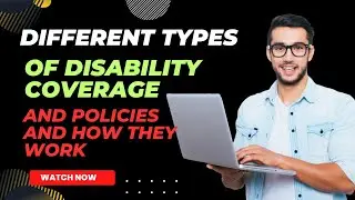 Different Types of disability coverage and policies and how they work