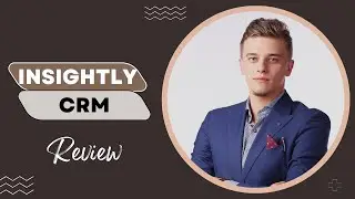 Insightly CRM Review: The Pros and Cons of This Popular CRM System