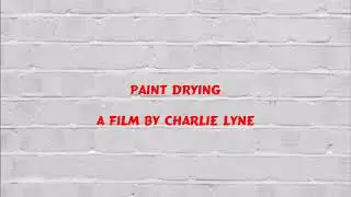 Paint Drying - Fan Teaser Trailer (2016)