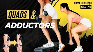 Day 19 | Quads & Adductors Workout- Build Strong Quads & Inner Thighs | 30-Day Shred Challenge