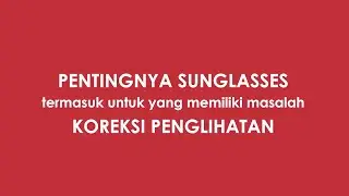 PENTINGNYA SUNGLASSES WALAUPUN ADA MINUS