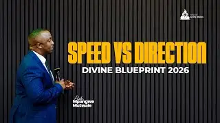 SPEED VS DIRECTION || DIVINE BLUEPRINT 2026 || PASTOR MPANGWE MUTWALE
