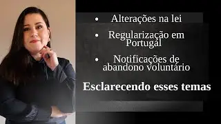Proposta de alteração da lei; Regularização e Notificação de Abandono Voluntário em Portugal
