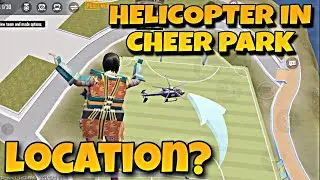 HELICOPTER LOCATION IN CHEER PARK | WINGMAN LOCATION IN CHEER PARK