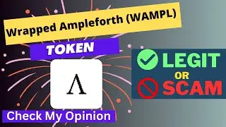 Is Wrapped Ampleforth (WAMPL) Token Legit or Scam ??